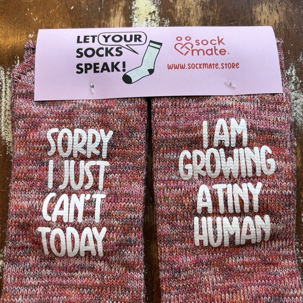 Novelty Women's Socks, NWT  " I Just Can't Today. I'm Growing A Tiny Human."